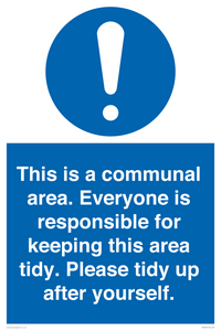 This is a communal area. Everyone is responsible for keeping this area tidy. 